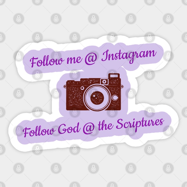 Follow Me @ Instagram Follow God @ the Scriptures Sticker by Godynagrit